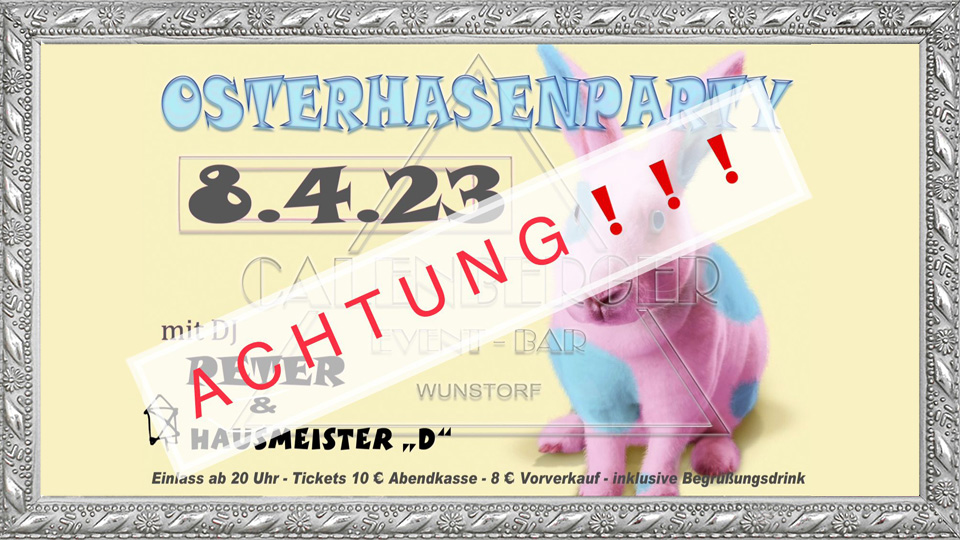 Osterhasenparty im Calenberger